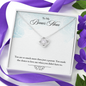 To My Bonus Mom - Love Knot Necklace - Loving Me As Your Own - Mother's Day