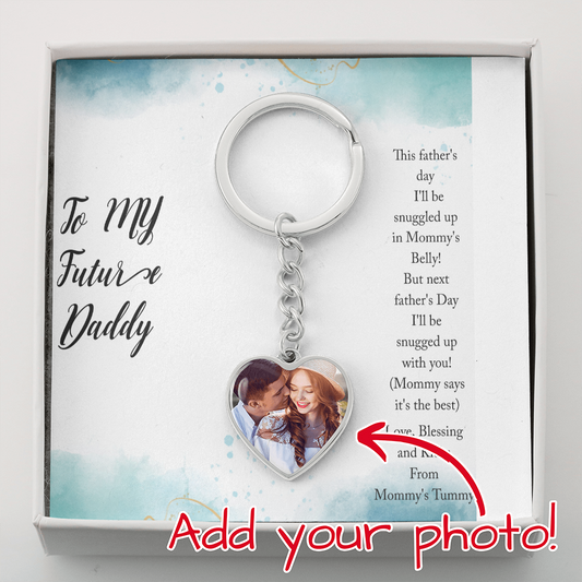 To My Future Daddy - Father's Day Gift - Photo Heart Keychain