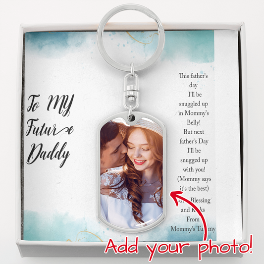 To My Future Daddy - Father's Day Gift - Dog Tag Photo Keychain